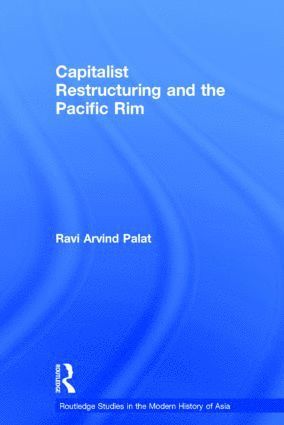 bokomslag Capitalist Restructuring and the Pacific Rim