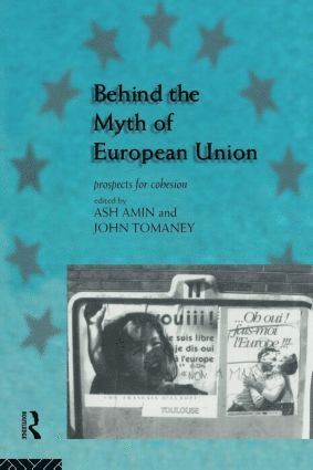 Ash Amin, John Tomaney, UK) Amin, Ash (University of Durham, UK) Tomaney, John (University of Newcastle upon Tyne - Behind the Myth of European Union, Häftad
