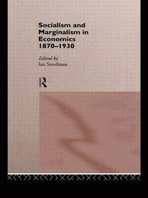 Socialism & Marginalism in Economics 1870 - 1930 1