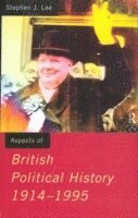 Aspects of British Political History 1914-1995 1