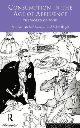 Ben Fine, Michael Heasman, Judith Wright, UK) Fine, Ben (School of Oriental and African Studies, University of London - Consumption in the Age of Affluence, Inbunden