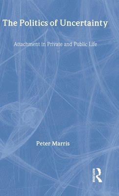 bokomslag The Politics of Uncertainty