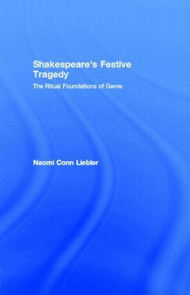 Naomi Conn Liebler - Shakespeare's Festive Tragedy, Häftad