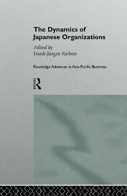 bokomslag The Dynamics of Japanese Organizations