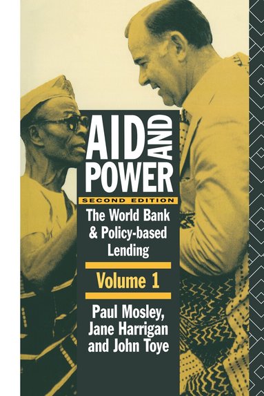 Jane Harrigan, Paul Mosley, John Toye - Aid and Power - Vol 1, Inbunden