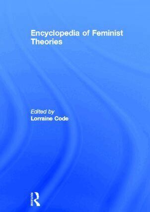 Lorraine Code - Encyclopedia of Feminist Theories, Inbunden