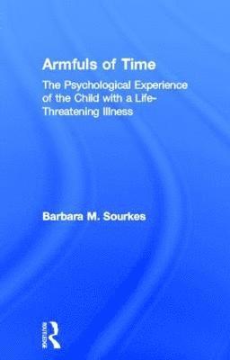 Barbara M. Sourkes - Armfuls of Time, Inbunden