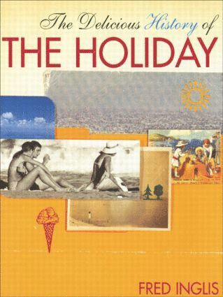 Fred Inglis - Delicious History of the Holiday, Häftad