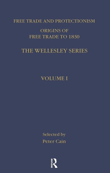Cain, Peter J. Cain - Free Trade and Protectionism, Inbunden