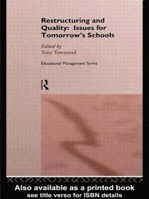 Tony Townsend - Restructuring and Quality: Issues for Tomorrow's Schools, Häftad
