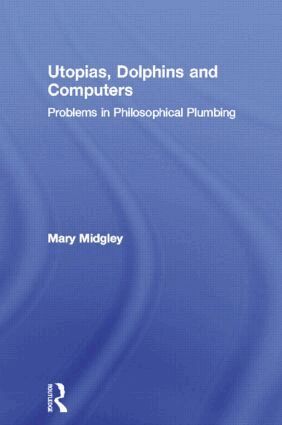 Mary Midgley - Utopias, Dolphins and Computers, Häftad