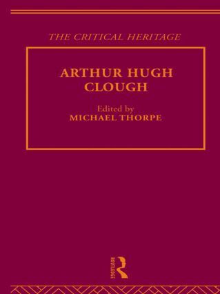 Michael Thorpe - Arthur Hugh Clough, Inbunden