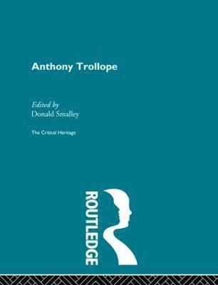 Donald Smalley - Anthony Trollope, Inbunden