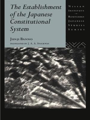 The Establishment of the Japanese Constitutional System 1