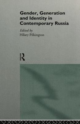 Hilary Pilkington - Gender, Generation and Identity in Contemporary Russia, Häftad