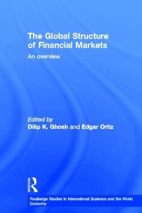 Dilip K. Ghosh, Dilip K Ghosh*Cnp*, Edgar Ortiz - Global Structure of Financial Markets, Inbunden