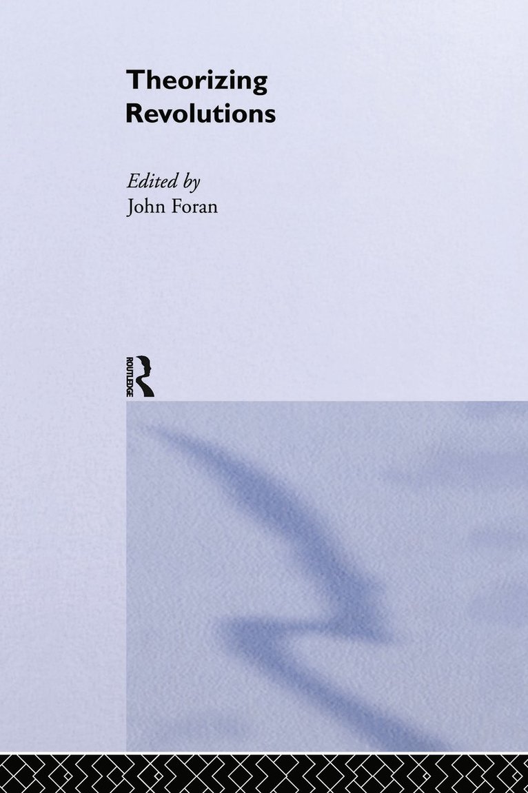 John Foran - Theorizing Revolutions, Inbunden