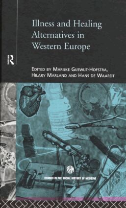 Marijke Gijswit-Hofstra, Hilary Marland, Hans de Waardt - Illness and Healing Alternatives in Western Europe, Inbunden