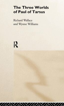 Richard Wallace, Wynne Williams - Three Worlds of Paul of Tarsus, Inbunden