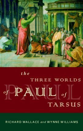 Richard Wallace, Wynne Williams - Three Worlds of Paul of Tarsus, Häftad
