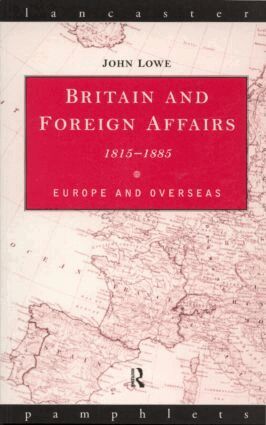 John Lowe - Britain and Foreign Affairs 1815-1885, Häftad