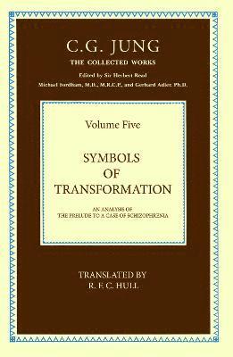 THE COLLECTED WORKS OF C. G. JUNG: Symbols of Transformation (Volume 5) 1