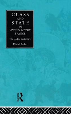 Class and State in Ancien Regime France 1