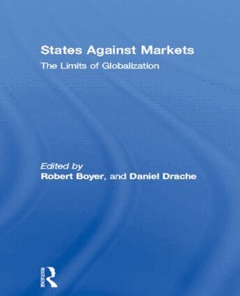 Robert Boyer, Daniel Drache - States Against Markets, Inbunden