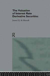 bokomslag The Valuation of Interest Rate Derivative Securities
