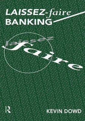 Kevin Dowd - Laissez Faire Banking, Häftad