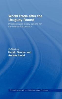 Andras Inotai, Harald Sander - World Trade after the Uruguay Round, Inbunden
