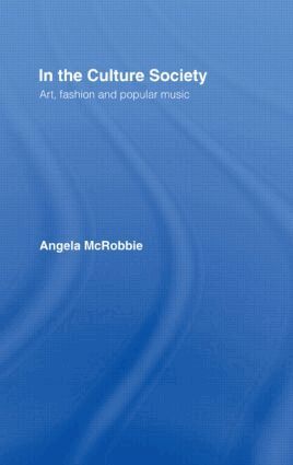 Angela McRobbie, Angela Mcrobbie - In the Culture Society, Häftad