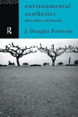 J. Douglas Porteous - Environmental Aesthetics, Häftad