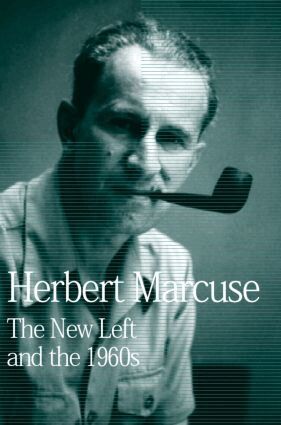 Herbert Marcuse, Douglas Kellner - New Left and the 1960s, Inbunden