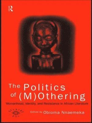 bokomslag The Politics of (M)Othering