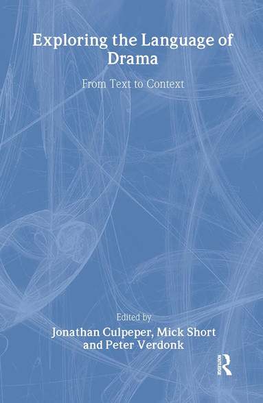 Jonathan Culpeper, Mick Short, Peter Verdonk - Exploring the Language of Drama, Inbunden