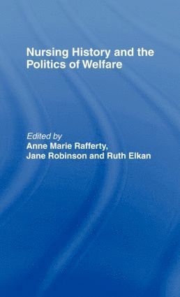 bokomslag Nursing History and the Politics of Welfare