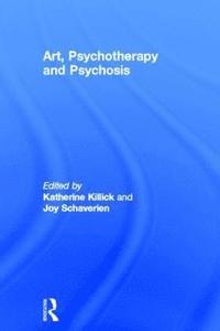 bokomslag Art, Psychotherapy and Psychosis