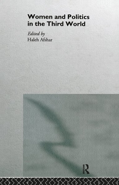 Haleh Afshar - Women and Politics in the Third World, Inbunden