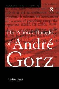 bokomslag The Political Thought of Andre Gorz