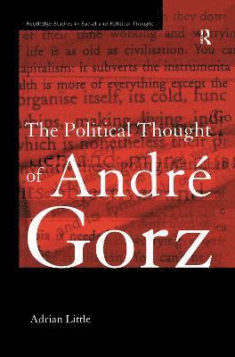 The Political Thought of Andre Gorz 1