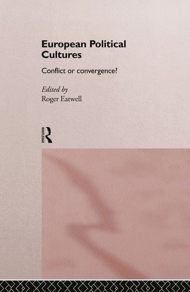 Roger Eatwell - European Political Cultures, Inbunden