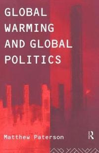 bokomslag Global Warming and Global Politics