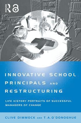 bokomslag Innovative School Principals and Restructuring