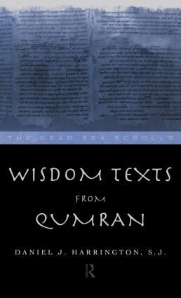 Daniel Harrington S. J. - Wisdom Texts from Qumran, Inbunden