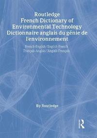 bokomslag Routledge French Dictionary of Environmental Technology Dictionnaire anglais du genie de l'environnement