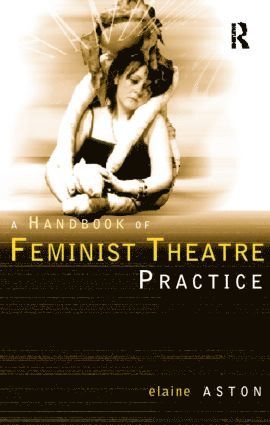 bokomslag Feminist Theatre Practice: A Handbook