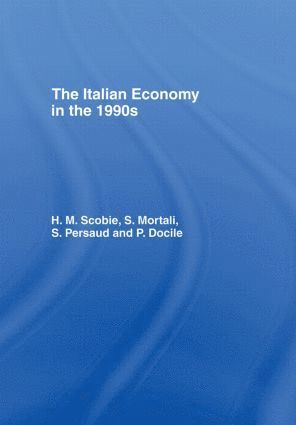 P. Doole, S. Mortali, S. Persuad, Prof H M Scobie, H.M. Scobie - Italian Economy in the 1990s, Inbunden