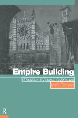 Mark Crinson - Empire Building, Inbunden