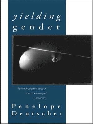 Penelope Deutscher - Yielding Gender, Inbunden
